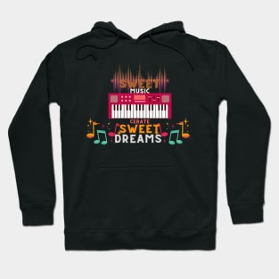 Sweet music cerate sweet dreams Hoodie